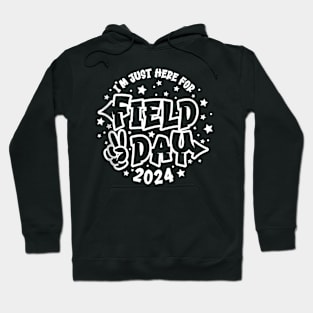 I'M Just Here For Field Day 2024 Hoodie